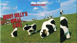 Die Ärzte - Buddy Holly´s Brille (live) - (vom Album &quot;Satanische Pferde&quot; aus dem Jahr 1999)