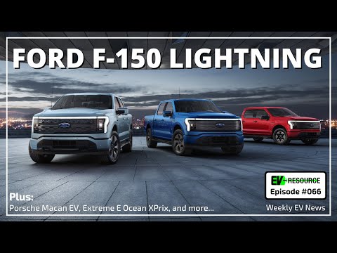 Ford F-150 Lightning, Extreme E's Ocean XPrix, and More... The EV Resource Podcast #66