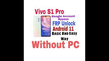 Vivo S1 Pro Google Account Bypass / FRP Unlock Android 11 Basic Way Without PC