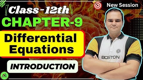 Introduction to Differential Equations Chapter 9 | Class 12 Maths Chapter 9 Introduction |