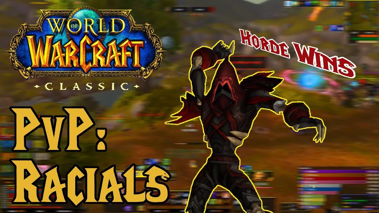 Classic WoW: PvP Racials wow classic release