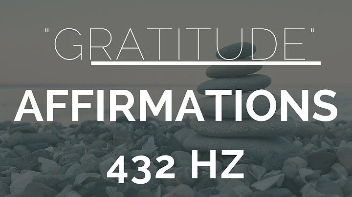 Morning Gratitude Affirmations- Listen For 21 Days! (432Hz)