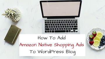 Amazon Native Ads To Add Amazon Affiliate Links to WordPress