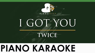 TWICE - I GOT YOU - LOWER Key (Piano Karaoke Instrumental)