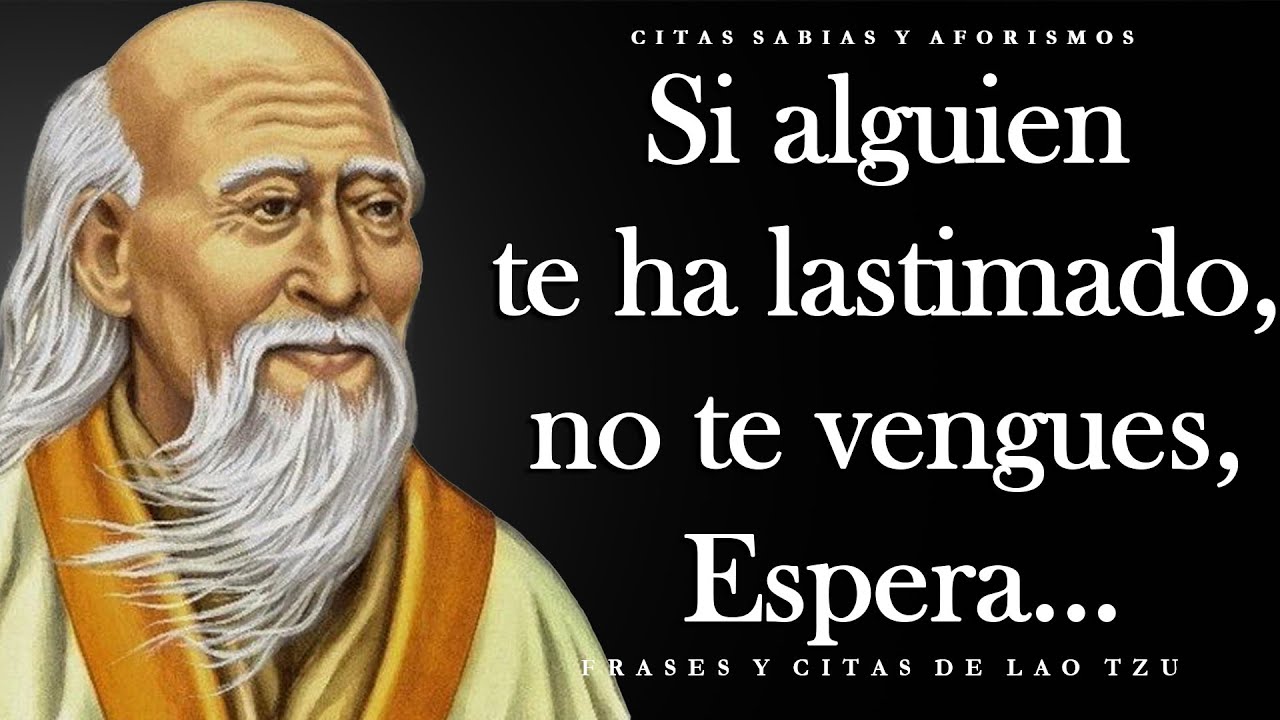 Sabias Frases Y Dichos De Lao Tse Sobre La Vida Y La Felicidad | Citas De  Lao Tzu - Youtube