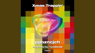 Xmas Trappin