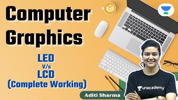NTA UGC NET 2021 | Computer Science by Aditi Sharma | Graphics LED V/s LCD (Complete Working)