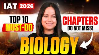 10 Easiest & Most Scoring Biology Chapters for IAT 2026 | Score 55+ Easily!