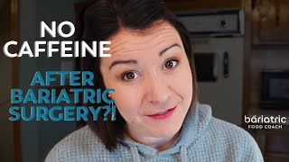 Why No Caffeine after Bariatric Surgery