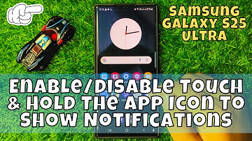 How to Enable/Disable Touch & Hold The App Icon To Show Notifications Samsung Galaxy S25 Ultra