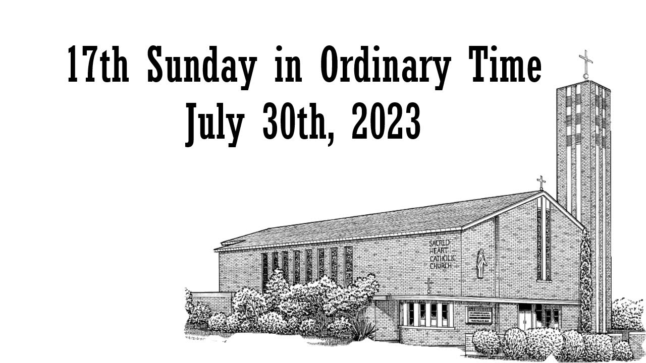17th Sunday In Ordinary Time July 30th 2023 9 00am YouTube 17th-sunday-in-ordinary-time-july-30th-2023-9-00am-youtube