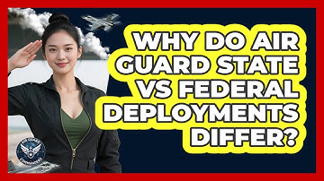 Why Do Air Guard State Vs Federal Deployments Differ? - Air Guard Commanders