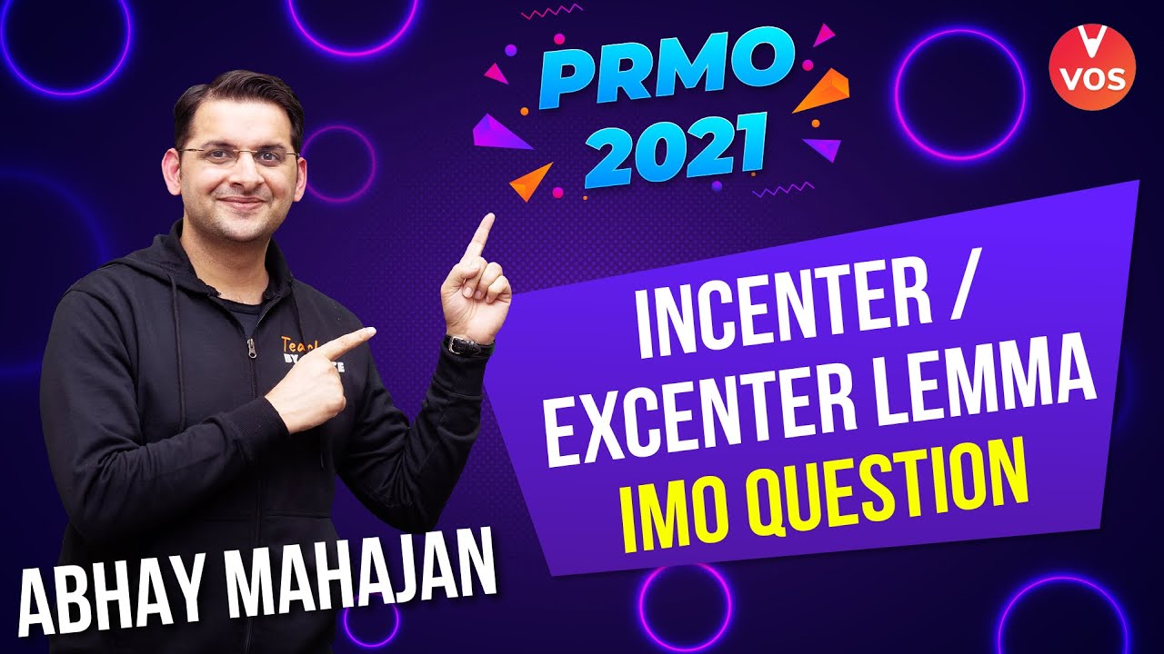PRMO 2021 - INCENTER / EXCENTER LEMMA | IMO PROBLEM | PRMO Exam | Abhay Mahajan | Vedantu