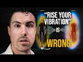 The truth about raising your vibration no one will tell you