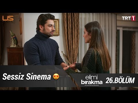 Sessiz sinema... - Elimi Bırakma 26. Bölüm