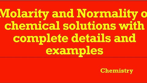 Molarity and Normality of Solution Chemistry with examples
