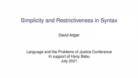 David Adger, Simplicity and Restrictiveness in Syntax