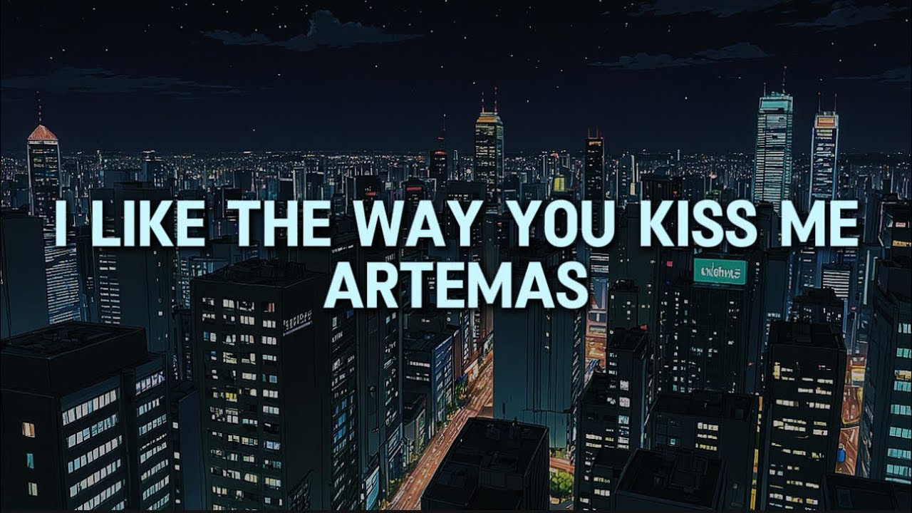 Artemas - i like the way you kiss me [ slowed / lyrics video ] - YouTube