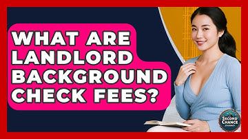 What Are Landlord Background Check Fees? - Second Chance Journey