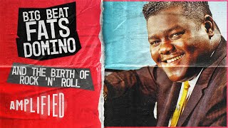 The Big Beat: Fats Domino And The Birth Of Rock N Roll | Amplified