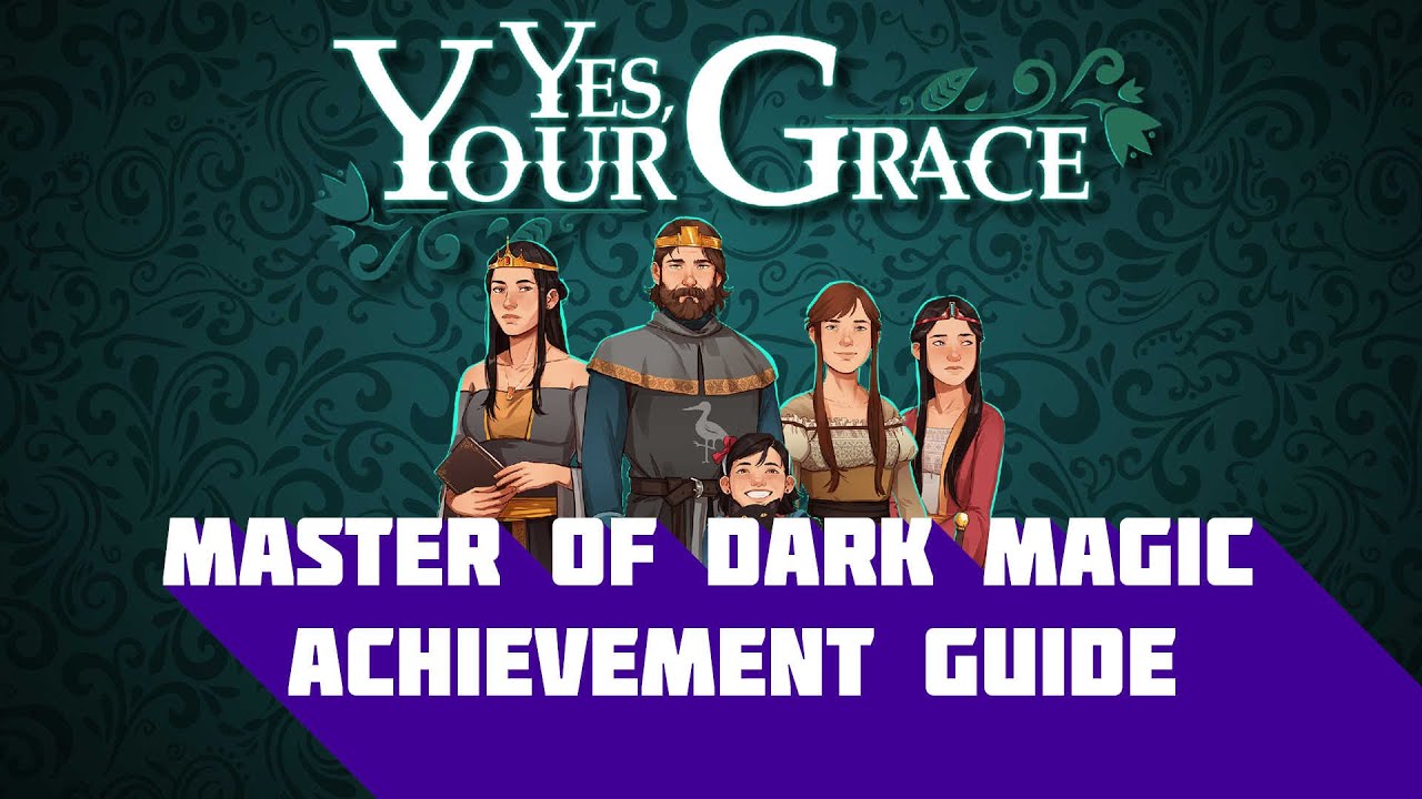 Yes, Your Grace Master of Dark Magic Achievement Guide on Xbox One - YouTube