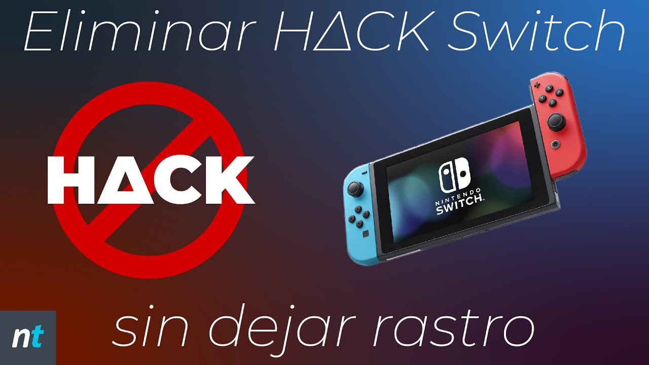 QUITAR HΔCK NINTENDO SWITCH Elimina el hΔck sin dejar rastro YouTube