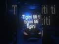 Tigini Titi Ti Tigi Titi Tigini Titit Edit 4k Song Lyrics 