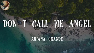 Ariana Grande - Don’t Call Me Angel (Charlie’s Angels) (with Miley Cyrus & Lana Del Rey) (Lyrics) D