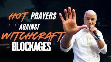 BREAKING WITCHCRAFT BLOCKAGES WITH FIRE PRAYERS