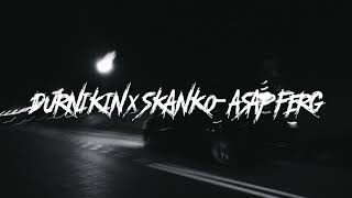 DURNIKIN feat. SKANKO - ASAP FERG (Dirty Mix)