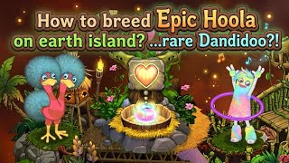 How to breed epic Hoola on earth island? (My Singing Monster)