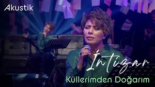 İntizar - Küllerimden Doğarım (Akustik) Resimi