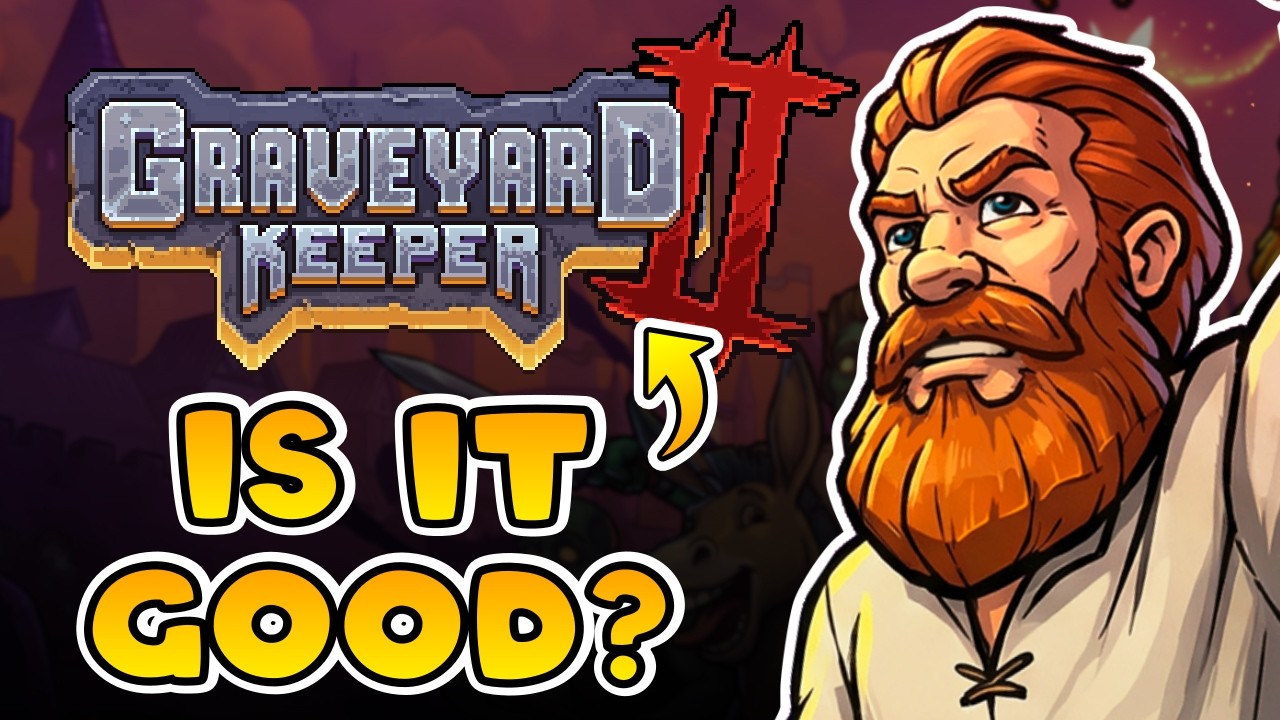 Is Graveyard Keeper 2 worth it... or not yet? Thoughts after 25 hours
