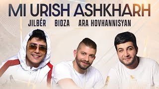 Jilbér, Ara Hovhannisyan, Bidza - Mi Urish Ashkharh / Մի Ուրիշ Աշխարհ (Official Audio) [2022]