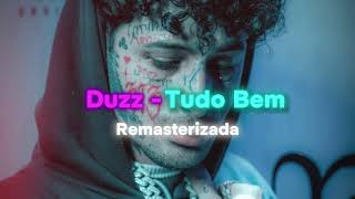 Duzz - Tudo Bem (Remasterizada/Prévia Melhorada) Áudio Oficial