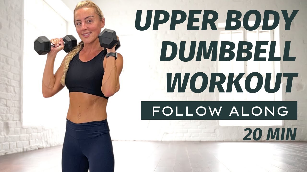 20 minute UPPER BODY DUMBBELL WORKOUT | Follow Along - YouTube