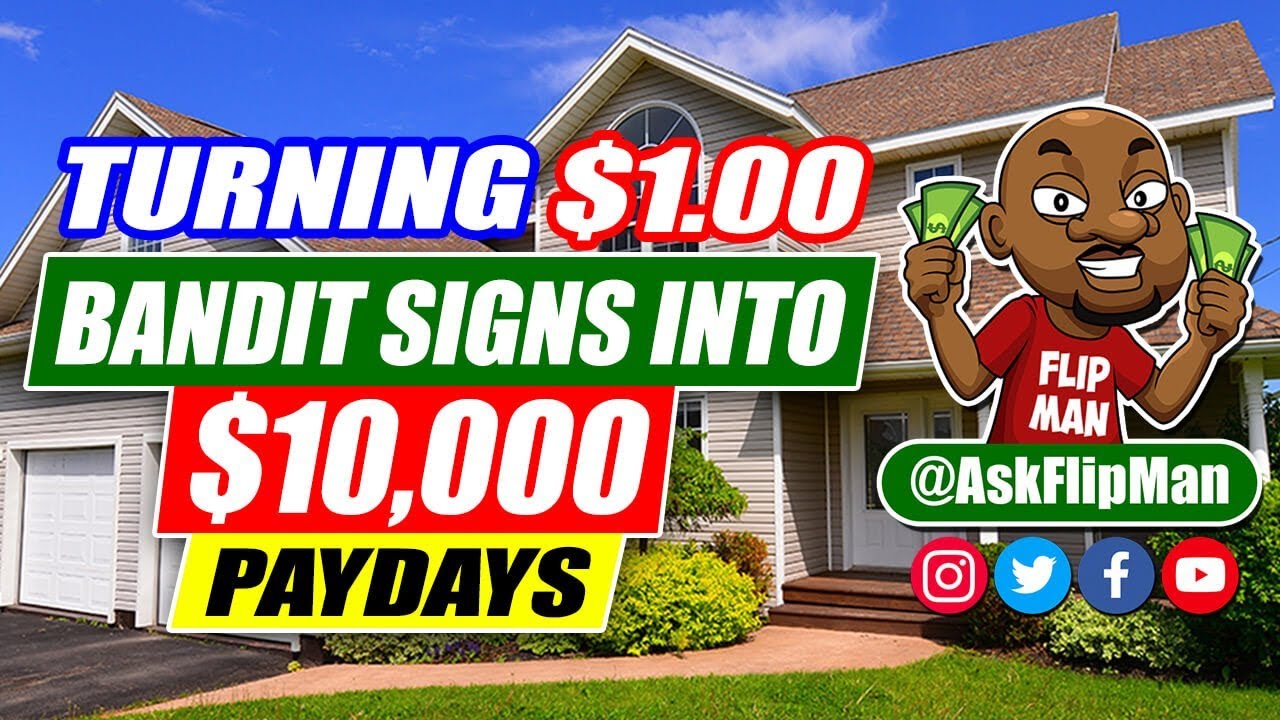 Make $10,000 Per Month Using $1.00 Bandit Signs to Wholesale Houses
