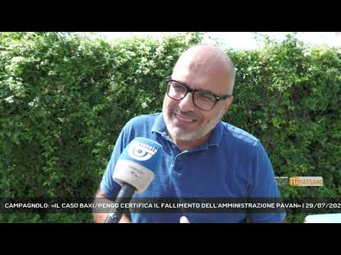 CAMPAGNOLO: «IL CASO BAXI/PENGO CERTIFICA IL FALLIMENTO DELL'AMMINISTRAZIONE PAVAN» | 29/07/2023