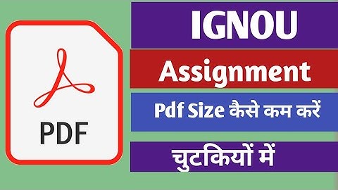 Ignou Assignment Pdf Size Resize | Pdf Compressor