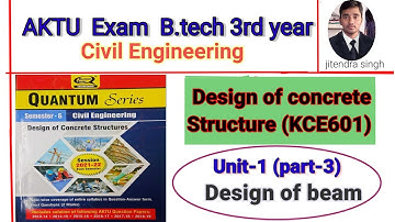 Unit-1(Part-3)Design of Concrete Structures|Moment of Resistance|Btech 6th Semester exam|RCC||KCE601