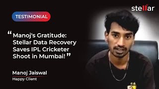 Stellar Data Recovery Mumbai - Testimonial by Manoj Jaiswal