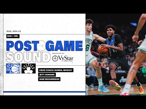 POSTGAME SOUND: ORLANDO MAGIC VS. BOSTON CELTICS  | COACH MOSE, JETT HOWARD & JASE RICHARDSON