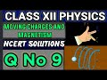 NCERT Solutions Q No 9 Class XII Physics Moving Charges and Magnetism  #classxiiphysics 