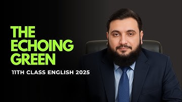 THE ECHOING GREEN BY WILLIAM BLAKE | 11TH CLASS ENGLISH 2025 | 11TH CLASS ENGLISH NEW BOOK 2025