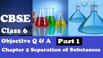 CBSE Class 6 Science objective MCQs question answer Chapter 5 Separation of Substances