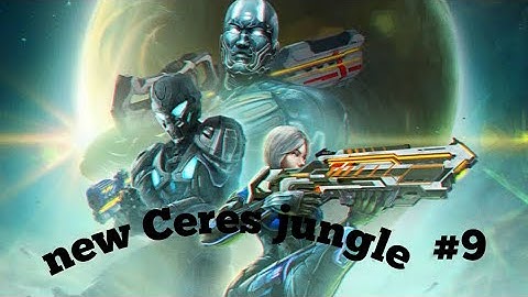 NOVA LEGACY_#9 - new Ceres jungle