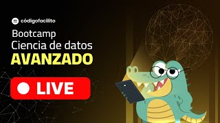 Lanzamiento: Bootcamp de Ciencia de Datos AVANZADO