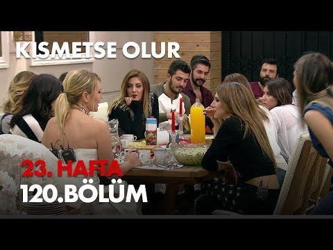 Kısmetse Olur 23. Hafta 120. Bölüm - Full Bölüm