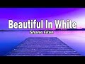 Shane Filan Beautiful In White Lyrics