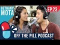 Taking a Break from YouTube (Ft. Bethany Mota) - Off The Pill Podcast #23